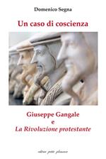 Un caso di coscienza. Giuseppe Gangale e «La Rivoluzione protestante»