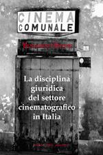 La disciplina giuridica del settore cinematografico in Italia
