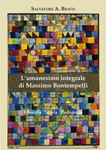 L' umanesimo integrale di Massimo Bontempelli. Filosofia storia pedagogia