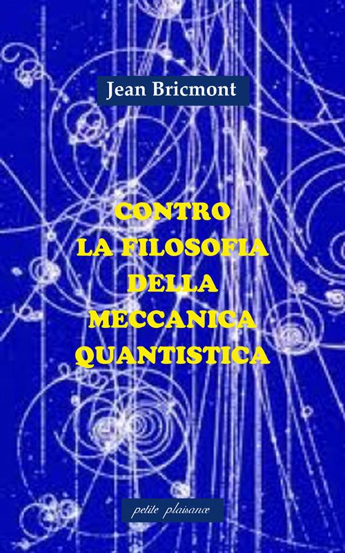 Contro la filosofia della meccanica quantistica - Jean Bricmont - copertina