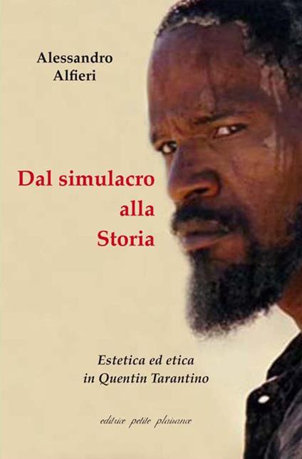 Dal simulacro alla storia. Estetica ed etica in Quentin Tarantino - Alessandro Alfieri - copertina