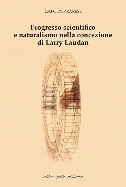Progresso scientifico e naturalismo nella concezione di Larry Laudan - Lapo Ferrarese - copertina
