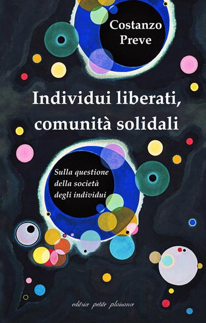 Individui liberati, comunità solidali. Sulla questione della società degli individui - Costanzo Preve - copertina
