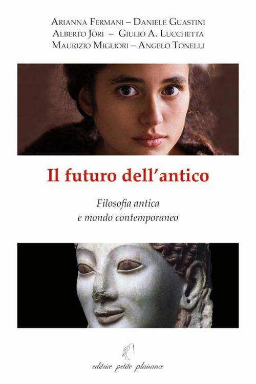 Il futuro dell’antico. Filosofia antica e mondo contemporaneo - copertina