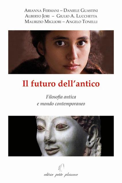 Il futuro dell'antico. Filosofia antica e mondo contemporaneo - copertina