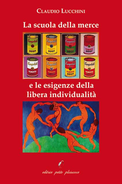 La scuola della merce e le esigenze della libera individualità - Claudio Lucchini - copertina