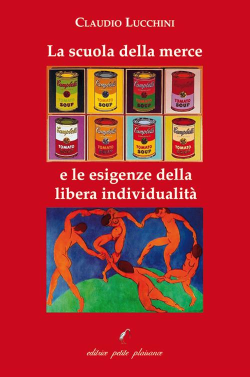 La scuola della merce e le esigenze della libera individualità - Claudio Lucchini - copertina