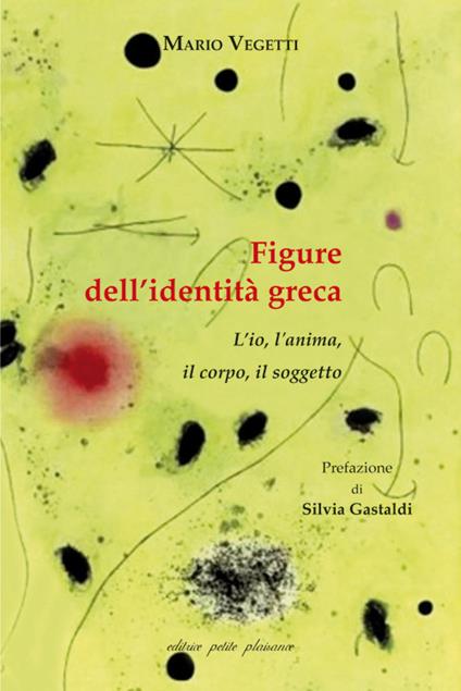 Figure dell’identità greca. L’io, l'anima, il corpo, il soggetto - Mario Vegetti - copertina