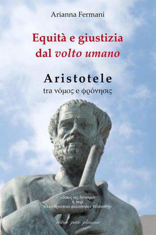 Equità e giustizia dal volto umano. Aristotele - Arianna Fermani - copertina