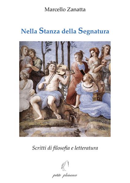 Nella stanza della segnatura. Scritti di filosofia e letteratura - Marcello Zanatta - copertina