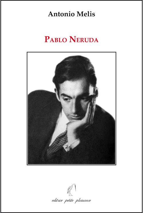 Pablo Neruda - Antonio Melis - copertina