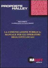 La comunicazione pubblica: manuale per gli operatori degli enti locali - Paola Minetti - copertina