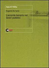 L' accordo bonario nei lavori pubblici - Eugenio De Carlo - copertina