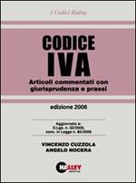 Codice IVA 2006. Articoli commentati con giurisprudenza e prassi