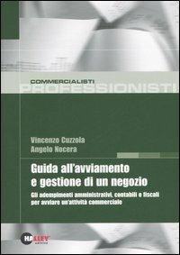 Guida all'avviamento e gestione di un negozio. Gli adempimenti amministrativi, contabili e fiscali per avviare un'attività commerciale - Vincenzo Cuzzola,Angelo Nocera - copertina