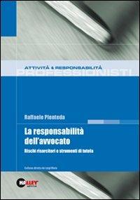 La responsabilità dell'avvocato. Rischi risarcitori e strumenti di tutela - Raffaele Plenteda - copertina