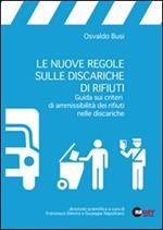 Le nuove regole sulle discariche di rifiuti. Guida sui criteri di ammissibilità dei rifiuti nelle discariche