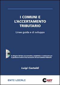 I comuni e l'accertamento tributario. Linee guida e di sviluppo. Con CD-ROM - Luigi Castaldi - copertina
