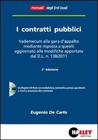 I contratti pubblici. Vademecum alla gara d'appalto mediante risposta a quesiti. Con CD-ROM - Eugenio De Carlo - copertina