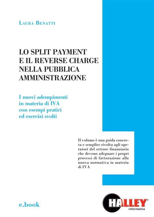 Lo split payment e il reverse charge nella pubblica amministrazione - Laura Benatti - ebook