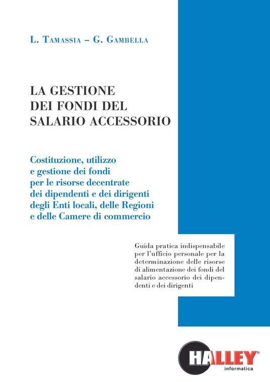 La gestione dei fondi del salario accessorio - Luca Tamassia,Gianluca Gambella - copertina