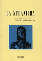 La straniera. Melodramma in due atti. Musica di V. Bellini