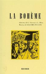 La bohème. Opera in 4 quadri. Musica di G. Puccini