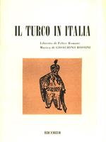 Il turco in Italia. Dramma buffo in due atti. Musica di G. Rossini