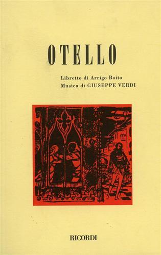 Otello. Dramma lirico in 4 atti. Musica di G. Verdi - Arrigo Boito - copertina