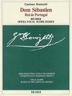 Dom Sebastien. Roi de Portugal. Opera in cinque atti. Riduzione per canto e pianoforte (fonti e note critiche in italiano e inglese)