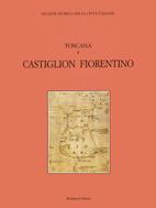 Atlante storico delle città italiane. Toscana. Vol. 4: Castiglion Fiorentino (arezzo).