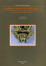 La professione dello scultore. Vol. 1: Sculture romane dal classico al neoclassico.