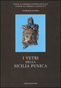 I vetri della Sicilia punica - Antonella Spanò Giammellaro - 2