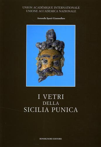 I vetri della Sicilia punica - Antonella Spanò Giammellaro - copertina