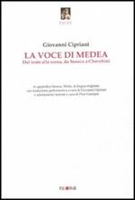 La voce di Medea. Dal testo alla scena, da Seneca a Cherubini. Con CD-ROM