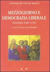 Mezzogiorno e democrazia liberale. Antologia degli scritti - Antonio De Viti De Marco - copertina