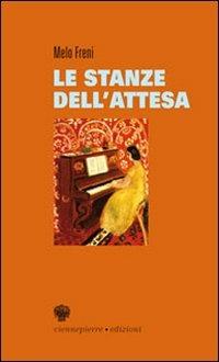 Le stanze dell'attesa - Melo Freni - copertina