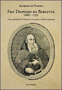 Fra' Dionisio da Barletta (1682-1755) - Alfredo Di Napoli - copertina