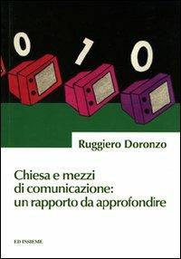Chiesa e mezzi di comunicazione: un rapporto da approfondire - Ruggiero Doronzo - copertina