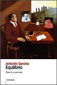 Equilibrio. Diario di un camionista - Antonio Sarcina - copertina