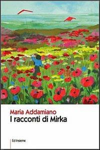 I racconti di Mirka - Maria Addamiano - copertina