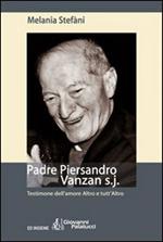 Padre Piersandro Vanzan s.j. Testimone dell'amore altro e tutt'altro