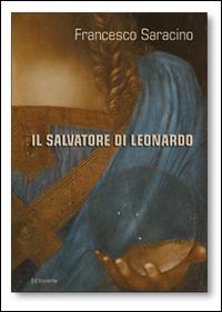 Il Salvatore di Leonardo - Francesco Saracino - copertina