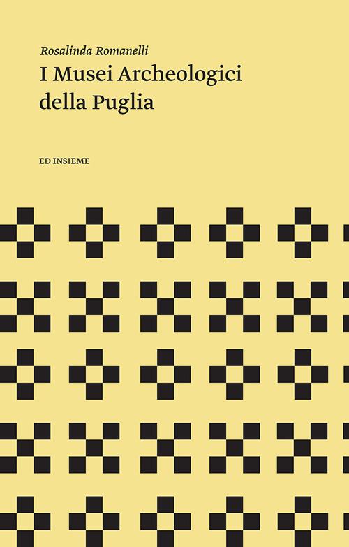 I musei archeologici della Puglia - Rosalinda Romanelli - copertina