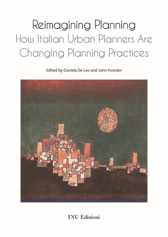 Reimagining planning. How italian urban planners are changing planning practices - copertina