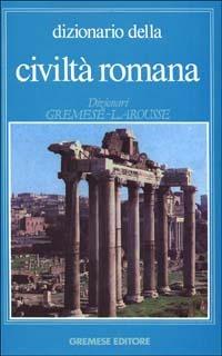 Dizionario della civiltà romana - Jean-Claude Fredouille - copertina