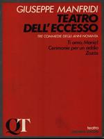 Teatro dell'eccesso. Tre commedie degli anni Novanta