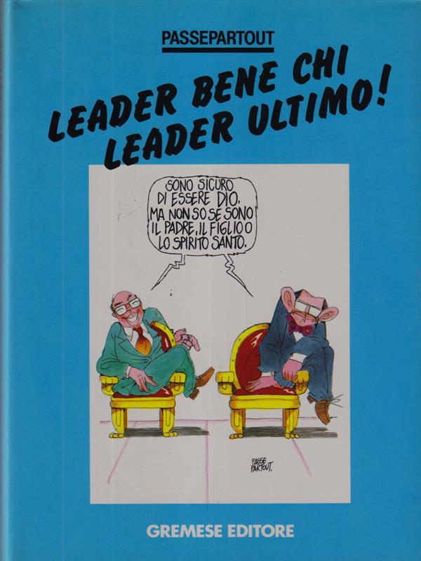 Leader bene chi leader ultimo!