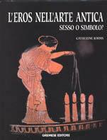 L' eros nell'arte antica. Sesso o simbolo? - Catherine Johns - copertina