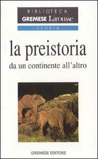 La preistoria da un continente all'altro - Jean Guilaine - copertina